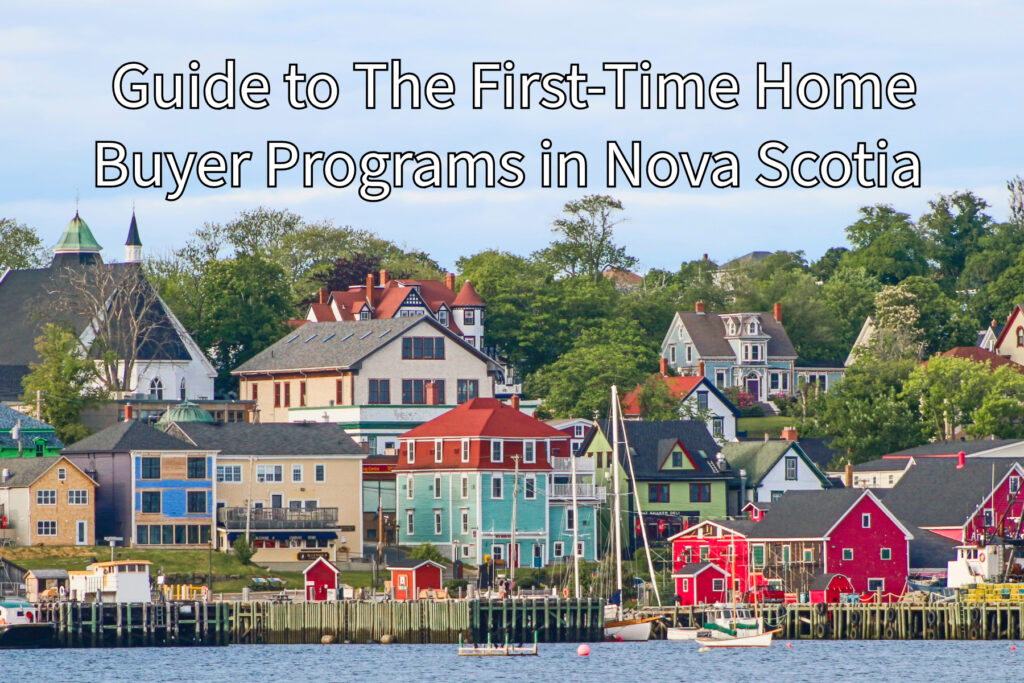 Quick Guide to First-Time Home Buyer Programs in Nova Scotia